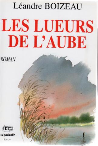 Varia (livres/magazines/divers) - La Bouinotte - Léandre BOIZEAU - Les Lueurs de l'aube