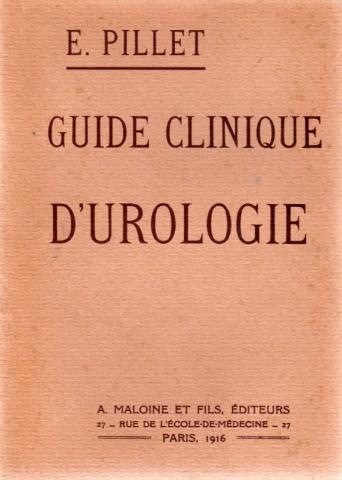Varia (livres/magazines/divers) - Médecine - Dr E. PILLET - Guide clinique d'urologie médico-chirurgicale