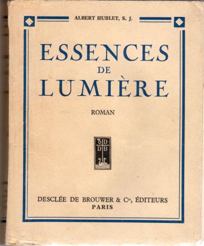 Varia (livres/magazines/divers) - Descléee de Brouwer - Albert HUBLET, S. J. - Essences de lumière