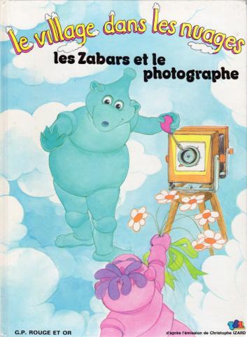 Varia (livres/magazines/divers) - G.P. Rouge et Or - Christophe IZARD - Le Village dans les nuages - Les Zabars et le photographe