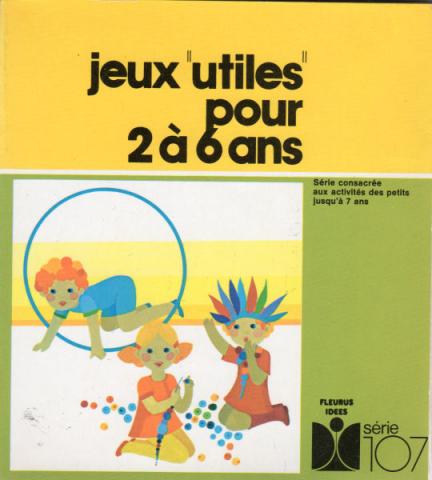Varia (livres/magazines/divers) - Pédagogie - Lazarine BERGERET - Jeux utiles pour 2 à 6 ans