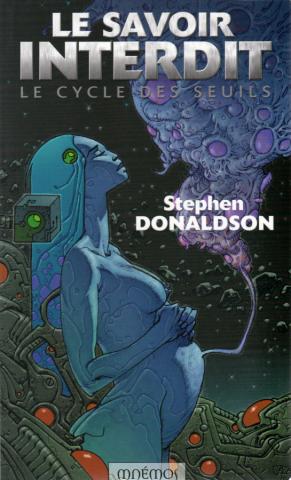 Science-Fiction/Fantastique - MNÉMOS - Stephen R. DONALDSON - Le Cycle des Seuils - 2 - Le Savoir interdit