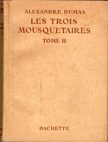 Varia (livres/magazines/divers) - Hachette hors collection - Alexandre DUMAS - Les Trois mousquetaires - tome II