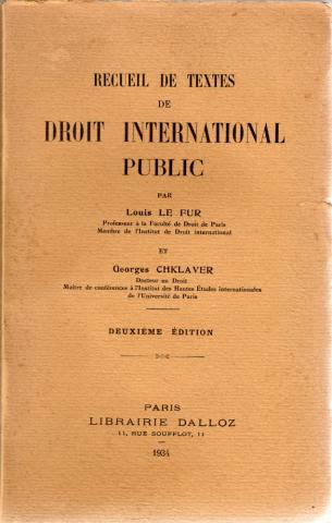 Varia (livres/magazines/divers) - Droit et justice - Louis LE FUR & Georges CHKLAVER - Recueil de textes de Droit International Public