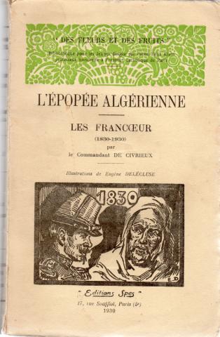 Varia (livres/magazines/divers) - SPES - Commandant de CIVRIEUX - L'Épopée algérienne - Les Francœur (1830-1930)