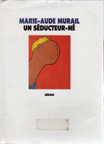 Varia (livres/magazines/divers) - L'École des Loisirs - Marie-Aude MURAIL - Un séducteur-né