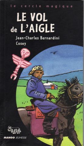Varia (livres/magazines/divers) - Mango - Jean-Charles BERNARDINI - Le Vol de l'aigle