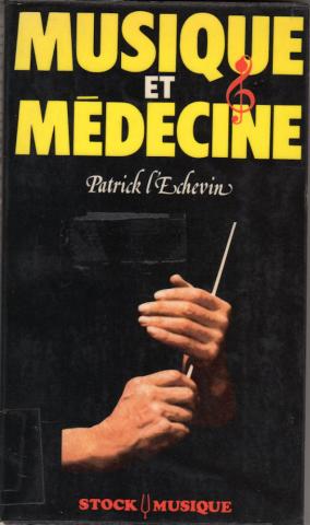 Varia (livres/magazines/divers) - Musique - Documents - Patrick L'ÉCHEVIN - Musique et médecine