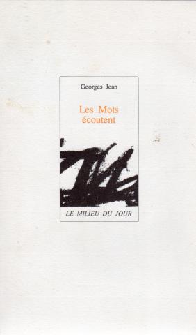 Varia (livres/magazines/divers) - Le Milieu du jour - Georges JEAN - Les Mots écoutent