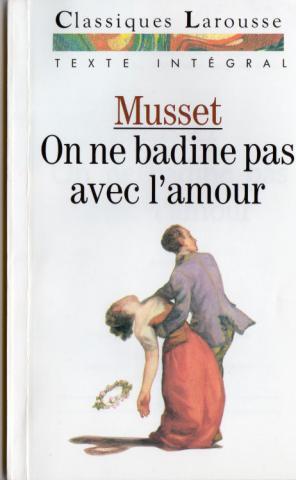 Varia (livres/magazines/divers) - Larousse - Alfred de MUSSET - On ne badine pas avec l'amour
