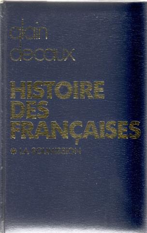 Varia (livres/magazines/divers) - Histoire - Alain DECAUX - Histoire des Françaises - 1 - La soumission