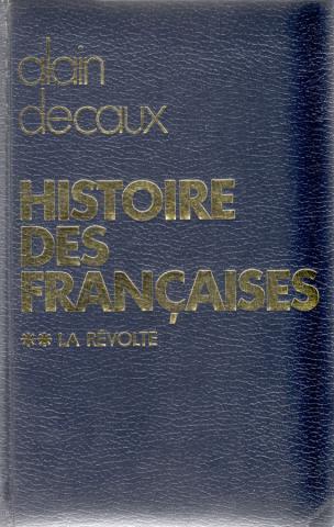 Varia (livres/magazines/divers) - Histoire - Alain DECAUX - Histoire des Françaises - 2 - La révolte
