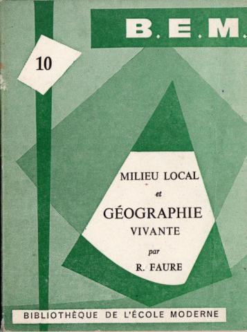 Varia (livres/magazines/divers) - Pédagogie - Raoul FAURE - Bibliothèque de l'École Moderne - Milieu local et géographie vivante