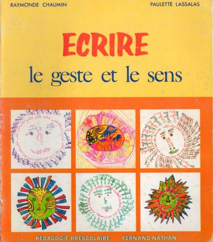 Varia (livres/magazines/divers) - Pédagogie - Raymonde CHAUMIN & Paulette LASSALAS - Écrire - Le geste et le sens