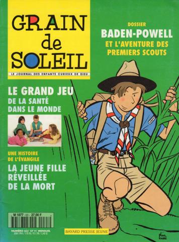 Varia (livres/magazines/divers) - Scoutisme -  - Grain de Soleil n° 63 - juin 1994 - Dossier : Baden-Powell et l'aventure des premiers scouts/Le grand jeu de la santé dans le monde/Une histoire de l'Évangile : La jeune fille réveillée de la mort
