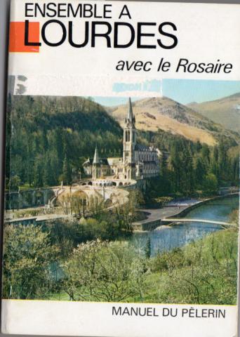 Varia (livres/magazines/divers) - Christianisme et catholicisme -  - Ensemble à Lourdes avec le Rosaire - Manuel du pèlerin
