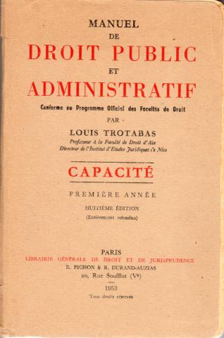 Varia (livres/magazines/divers) - Droit et justice - Louis TROTABAS - Manuel de Droit public et administratif - Capacité Première année