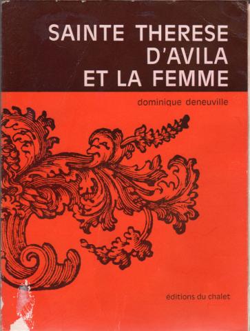 Varia (livres/magazines/divers) - Christianisme et catholicisme - Dominique DENEUVILLE - Sainte Thérèse d'Avila et la femme