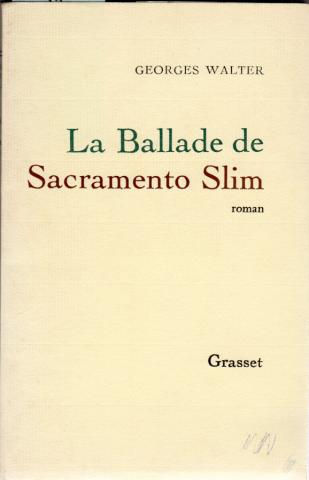 Varia (livres/magazines/divers) - Grasset - Georges WALTER - La Ballade de Sacramento Slim