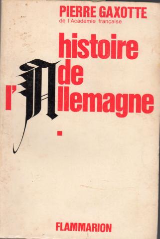 Varia (livres/magazines/divers) - Histoire - Pierre GAXOTTE - Histoire de l'Allemagne - I