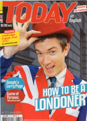 Varia (livres/magazines/divers) - Livres scolaires - Langues -  - Today in English n° 271 - April 2015 - How to be a Londoner/Google's Larry Page/Game of Thrones Who will survive?