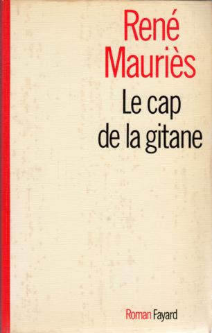 Varia (livres/magazines/divers) - Fayard - René MAURIÈS - Le Cap de la gitane