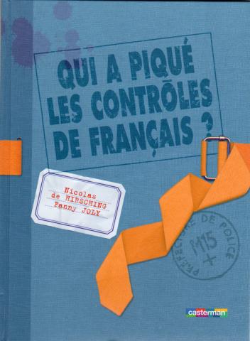 Varia (livres/magazines/divers) - Casterman - Nicolas de HIRSCHING & Fanny JOLY - Qui a piqué les contrôles de français ?