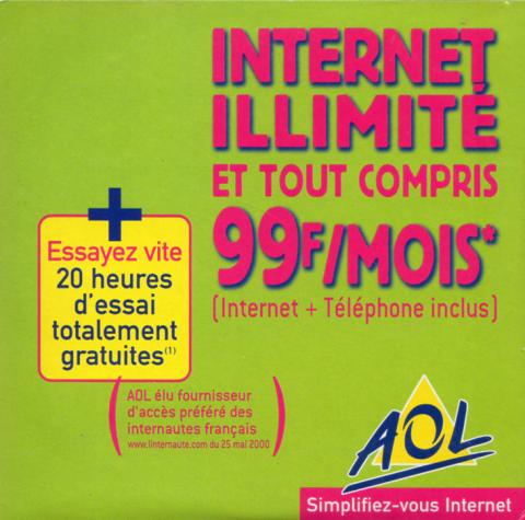 Logiciels, jeux vidéo -  - AOL - Internet illimité et tout compris 99F/mois (Internet + Téléphone inclus) + Essayez vite 20 heures d'essai totalement gratuites - CD-rom d'installation