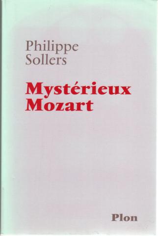 Musique - Documents - Philippe SOLLERS - Mystérieux Mozart