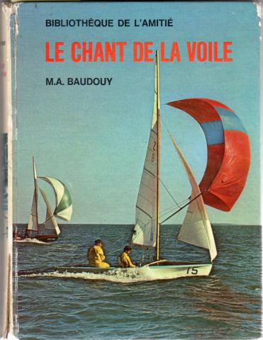 Varia (livres/magazines/divers) - L'Amitié/GT Rageot - M.-A. BAUDOUY - Le Chant de la voile