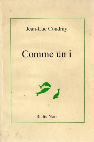 Varia (livres/magazines/divers) - Radis Noir - Jean-Luc COUDRAY - Comme un i