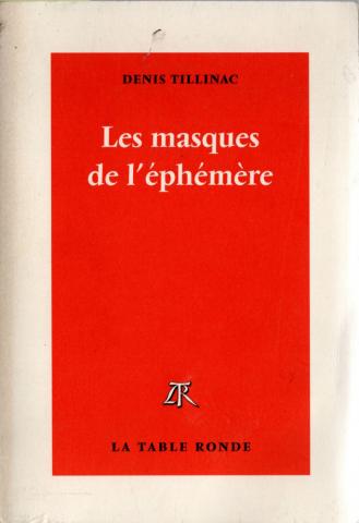 Varia (livres/magazines/divers) - La Table Ronde - Denis TILLINAC - Les Masques de l'éphémère