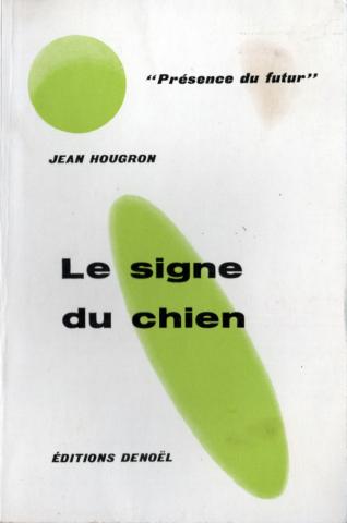 Science-Fiction/Fantastique - DENOËL Présence du Futur n° 44 - Jean HOUGRON - Le Signe du chien