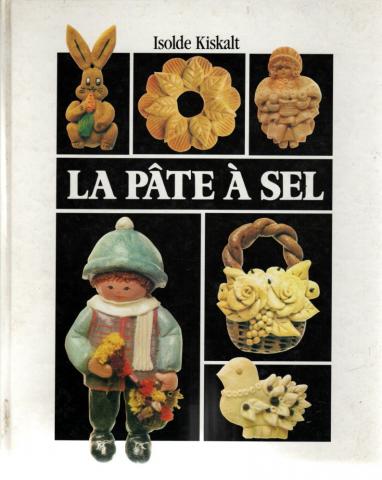 Varia (livres/magazines/divers) - Collections, loisirs créatifs, maquettisme - Isolde KISKALT - La Pâte à sel