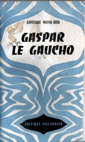 Science-Fiction/Fantastique - TALLANDIER Univers-Aventures - Capitaine MAYNE-REID - Gaspar le gaucho