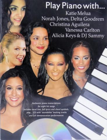 Varia (livres/magazines/divers) - Musique - Documents -  - Play piano with Katie Melua, Norah Jones, Delta Goodrem, Christina Aguilera, Vanessa Carlton, Alicia Keys & DJ Sammy