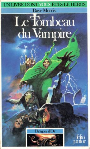 Science-Fiction/Fantastique - GALLIMARD Folio Junior - Un livre dont vous êtes le héros n° 316 - Dave MORRIS - Le Tombeau du Vampire