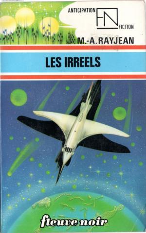 Science-Fiction/Fantastique - FLEUVE NOIR Anticipation 562-2001 n° 778 - Max-André RAYJEAN - Les Irréels