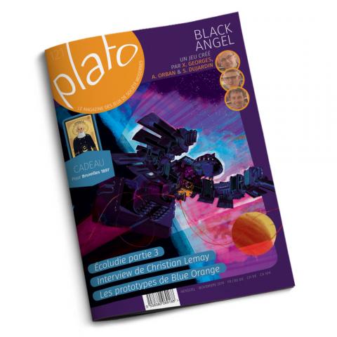 Plato n° 121 - novembre 2019 - Black Angel un jeu créé par X. Georges, A. Orban & S. Dujardin/Écoludie partie 3/Interview de Christian Lemay/Les prototypes de Blue Orange