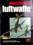 Histoire - Tony WOOD & Bill GUNSTON - Histoire de la Luftwaffe - Tout sur la force aérienne engagée par Hitler dans la seconde guerre mondiale
