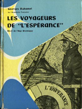 GEDALGE - Georges DUHAMEL - Les Voyageurs de l'Espérance. Récit de l'âge atomique