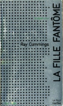 ALBIN MICHEL Science-Fiction 2ème série n° 8 - Raymond K. CUMMINGS - La Fille fantôme