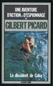FLEUVE NOIR Espionnage n° 1776 - Gilbert PICARD - Le Dissident de Cuba