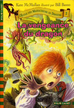 GALLIMARD Folio Cadet n° 407 - Kate McMULLAN - L'École des Massacreurs de dragons - 2 - La Vengeance du dragon