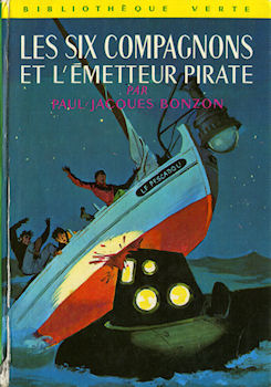 HACHETTE Bibliothèque Verte - Les Six Compagnons - Paul-Jacques BONZON - Les Six Compagnons et l'émetteur pirate