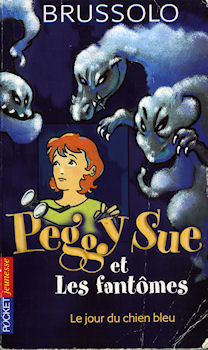 POCKET Jeunesse n° 830 - Serge BRUSSOLO - Peggy Sue et les fantômes - Le Jour du chien bleu