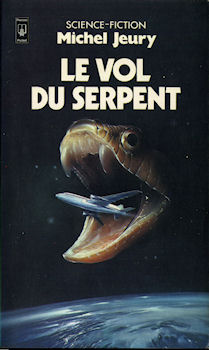 POCKET Science-Fiction/Fantasy n° 5145 - Michel JEURY - Le Vol du serpent