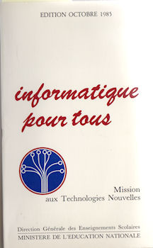 Pedagogia - MINISTÈRE DE L'ÉDUCATION NATIONALE - Informatique pour Tous - Le Plan Informatique pour Tous (1985)