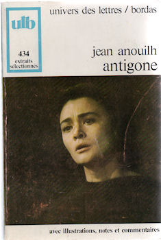 Bordas - Jean ANOUILH - Antigone - extraits sélectionnés avec illustrations, notes et commentaires
