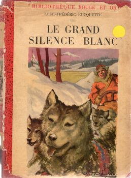 G.P. Rouge et Or n° 49 - Louis-Frédéric ROUQUETTE - Le Grand silence blanc